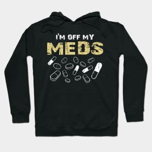 Off Meds Hoodie